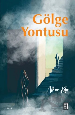 Gölge Yontusu – Alkan Kılıç – Ketebe Yayınları kitap kapağı