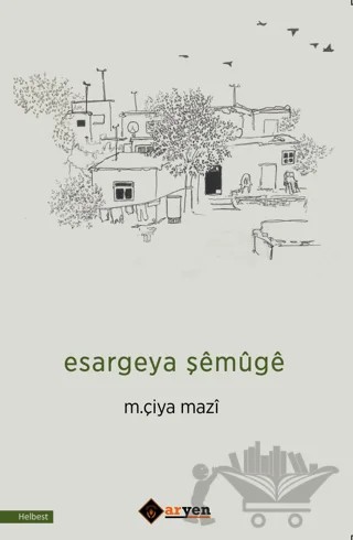 Esargeya Şemuge – M. Çiya Mazi – Aryen Yayınları kitap kapağı
