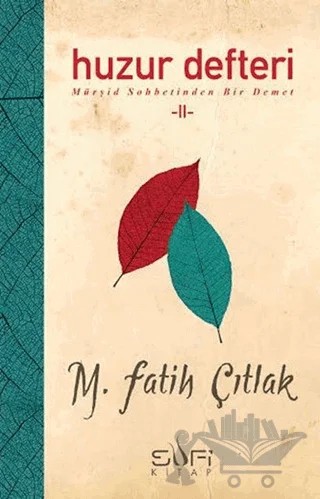 Huzur Defteri 2 – M. Fatih Çıtlak – Sufi Kitap kitap kapağı