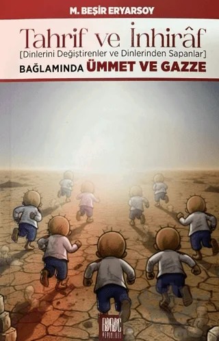 Tahrif ve İnhiraf (Dinlerini Değiştirenler ve Dinlerinden Sapanlar) Bağlamında Ümmet ve Gazze – M. Beşir Eryarsoy – Buruç Yayınları kitap kapağı