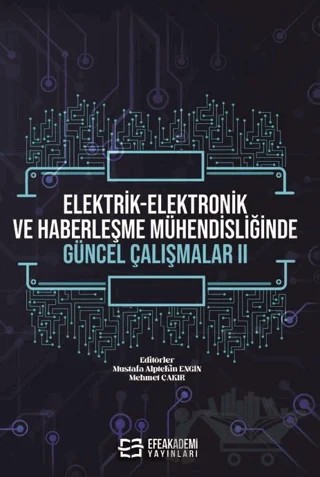 Elektrik-Elektronik ve Haberleşme Mühendisliğinde Güncel Çalışmalar - 2 – Kolektif – Efe Akademi Yayınları kitap kapağı