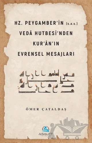 Hz. Peygamber'in (s.a.s.) Veda Hutbesi'nden Kur'an'ın Evrensel Mesajları – Ömer Çataldaş – Asalet Yayınları kitap kapağı