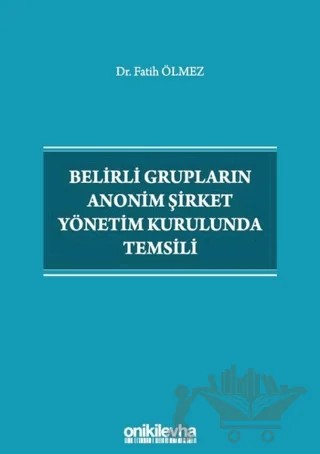 Belirli Grupların Anonim Şirket Yönetim Kurulunda Temsili – Fatih Ölmez – On İki Levha Yayınları kitap kapağı
