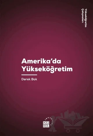 Amerika'da Yükseköğretim – Derek Bok – Küre Yayınları kitap kapağı