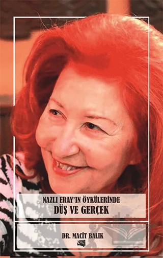Nazlı Eray'ın Öykülerinde Düş ve Gerçek – Macit Balık – Gece Kitaplığı kitap kapağı