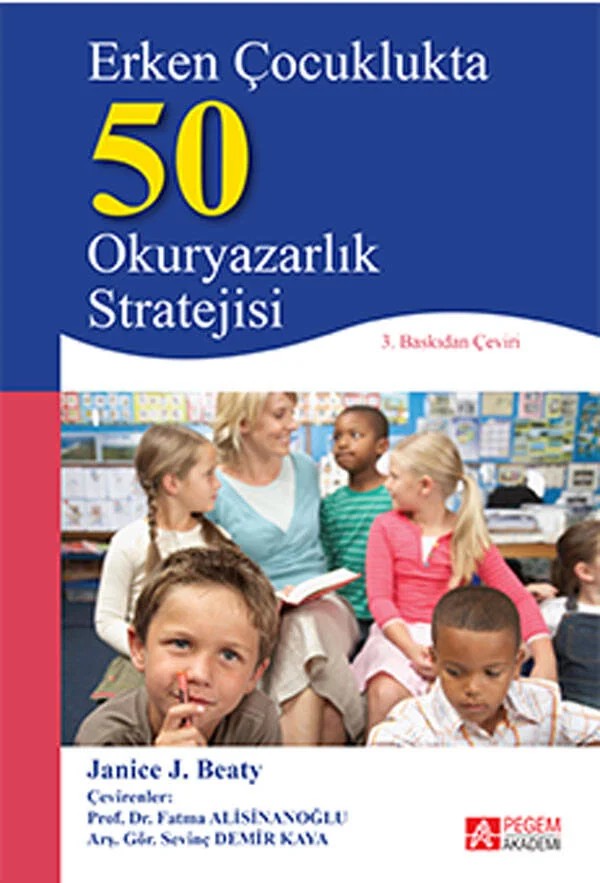 Erken Çocuklukta 50 Okuryazarlık Stratejisi – Janice J. Beaty, Janice J. Beat – Pegem Akademi Yayıncılık kitap kapağı