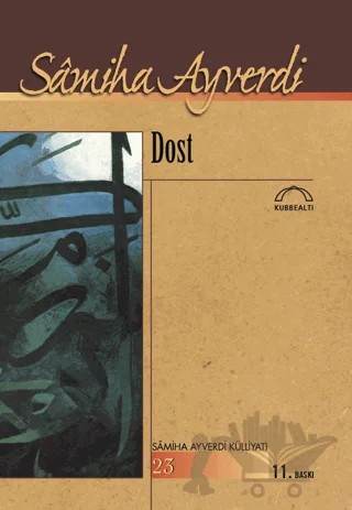 Dost – Samiha Ayverdi – Kubbealtı Neşriyatı Yayıncılık kitap kapağı