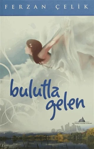 Bulutla Gelen – Ferzan Çelik – Kültürkent Kuledibi Yayınları kitap kapağı