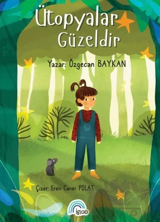 Ütopyalar Güzeldir – Özgecan Baykan – İgloo Yayınevi kitap kapağı