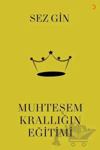 Muhteşem Krallığın Eğitimi – Sezgin – Cinius Yayınları kitap kapağı