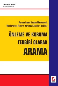 Yargıtay Kararları IşığındaÖnleme ve Koruma Tedbiri Olarak Arama – Şemsettin Aksoy – Seçkin Yayıncılık kitap kapağı