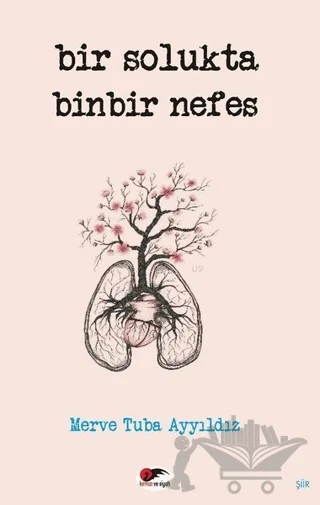 Bir Solukta Binbir Nefes – Merve Tuba Ayyıldız – Kırmızı ve Siyah Yayınevi kitap kapağı