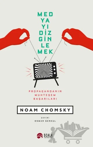 Medyayı Dizginlemek – Noam Chomsky – Scala Yayıncılık kitap kapağı