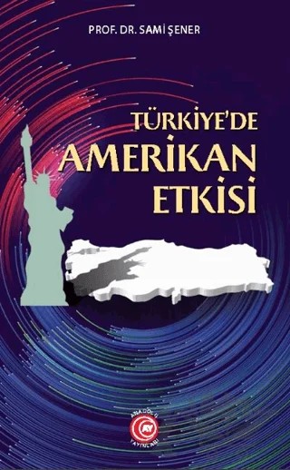 Türkiye'de Amerikan Etkisi – Sami Şener – Anadolu Ay Yayınları kitap kapağı