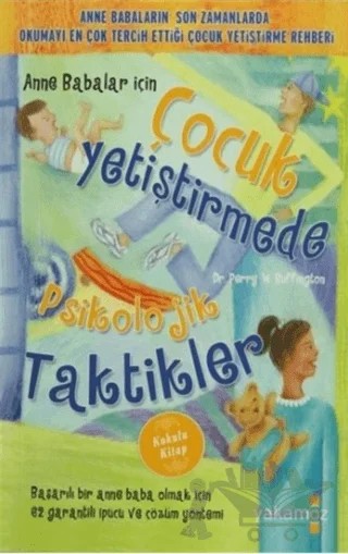 Anne Babalar İçin Çocuk Yetiştirmede Psikolojik Taktikler (Kokulu Kitap) – Perry W. Buffington – Yakamoz Yayınevi kitap kapağı
