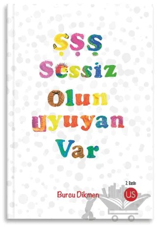 Şşş Sessiz Olun Uyuyan Var – Burcu Dikmen – US Yayınları kitap kapağı