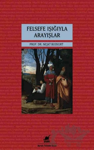 Felsefe Işığıyla Arayışlar – Nejat Bozkurt – Ayrıntı Yayınları kitap kapağı