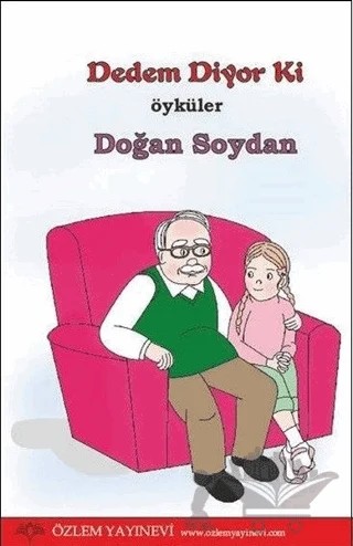 Dedem Diyor Ki – Doğan Soydan – Özlem Yayınevi kitap kapağı