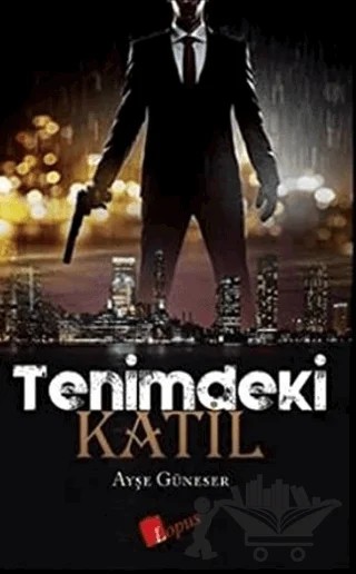 Tenimdeki Katil – Ayşe Güneser – Lopus Yayınları kitap kapağı