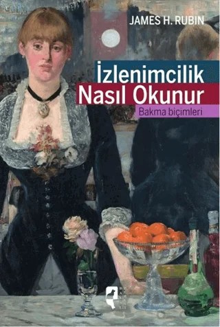 İzlenimcilik Nasıl Okunur – James H.Rubin – HayalPerest Kitap kitap kapağı