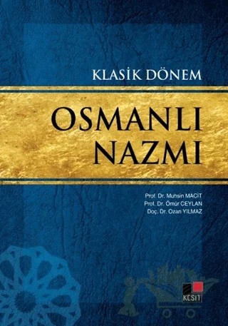 Klasik Dönem Osmanlı Nazmı – Muhsin Macit, Ozan Yılmaz, Ömür Ceylan – Kesit Yayınları kitap kapağı
