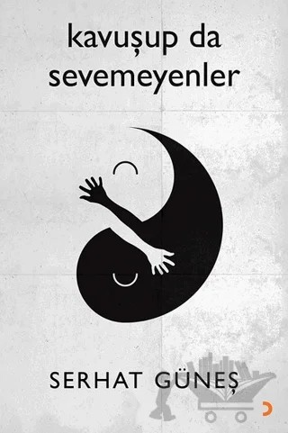 Kavuşup da Sevemeyenler – Serhat Güneş – Cinius Yayınları kitap kapağı