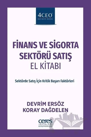 Finans ve Sigorta Sektörü Satış El Kitabı – Devrim Ersöz, Koray Dağdelen – Ceres Yayınları kitap kapağı