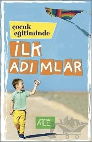 Çocuk Eğitiminde İlk Adımlar – Kolektif – Semerkand Aile Yayınları kitap kapağı
