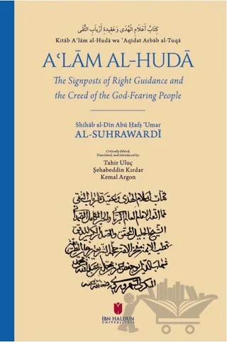 Kitab Aʿlam al-Huda wa ʿAqidatu Arbab al-Tuqa: The Signposts of Right Guidance and the Creed of the God-Fearing People – Şehabeddin es-Sühreverdi – İbn Haldun Üniversitesi Yayınları kitap kapağı