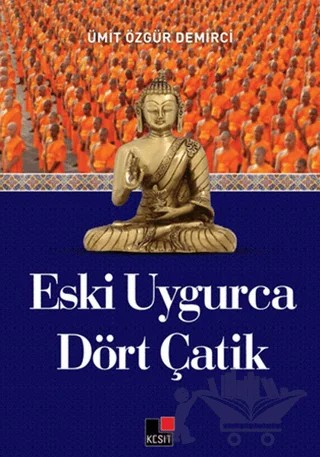 Eski Uygurca Dört Çatik – Ümit Özgür Demirci – Kesit Yayınları kitap kapağı