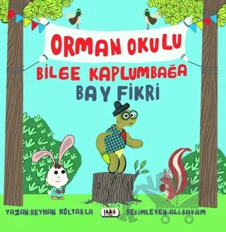 Orman Okulu Bilge Kaplumbağa Fikri – Reyhan Koltarla – Tilki Kitap kitap kapağı