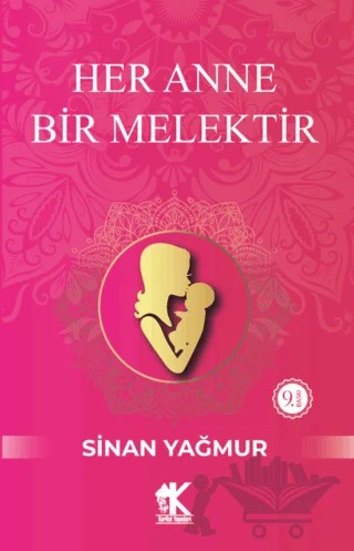 Her Anne Bir Melektir – Sinan Yağmur – Korkut Yayınları kitap kapağı