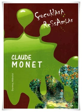 Çocuklara Ressamlar - Claude Monet – Durmuş Akbulut – Etik Yayınları kitap kapağı