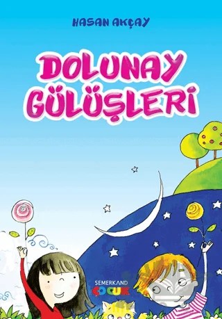Dolunay Gülüşleri – Hasan Akçay – Semerkand Çocuk Yayınları kitap kapağı