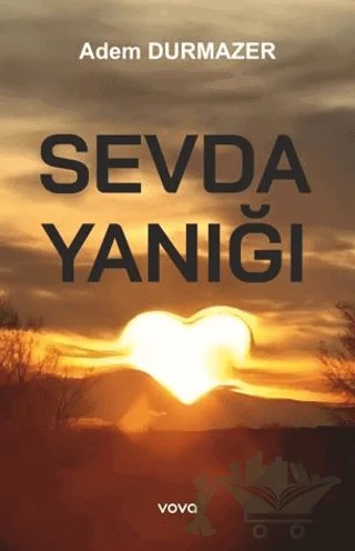 Sevda Yanığı – Adem Durmazer – Vova Yayınları kitap kapağı