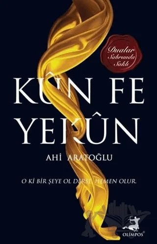 Kün Fe Yekün – Ahi Aratoğlu – Olimpos Yayınları kitap kapağı