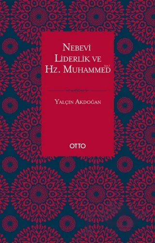 Nebevi Liderlik ve Hz. Muhammed – Yalçın Akdoğan – Otto Yayınları kitap kapağı