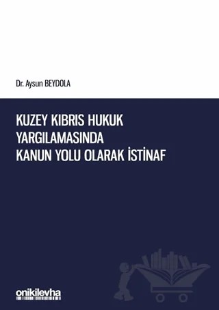 Kuzey Kıbrıs Hukuk Yargılamasında Kanun Yolu Olarak İstinaf – Aysun Beydola – On İki Levha Yayınları kitap kapağı