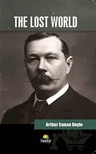 The Lost World – Sir Arthur Conan Doyle – Tropikal Kitap kitap kapağı