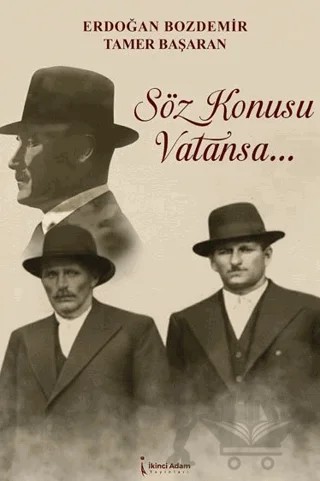 Söz Konusu Vatansa... – Erdoğan Bozdemir, Tamer Başaran – İkinci Adam Yayınları kitap kapağı