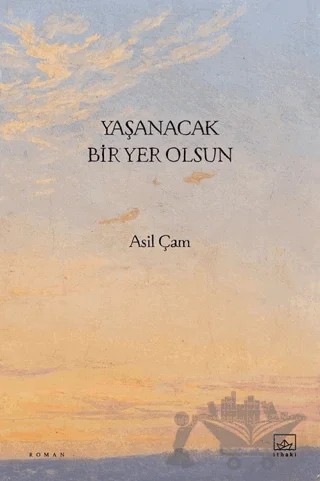 Yaşanacak Bir Yer Olsun – Asil Çam – İthaki Yayınları kitap kapağı