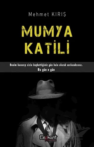 Mumya Katili – Mehmet Kırış – Elephant Yayınları kitap kapağı