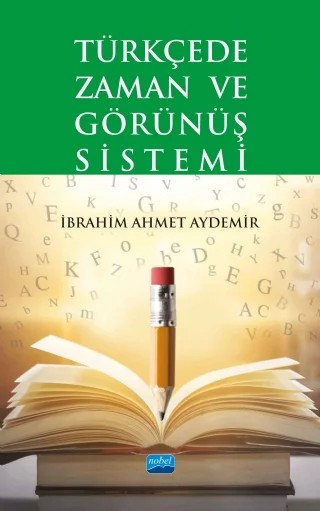 Türkçede Zaman ve Görünüş Sistemi – İbrahim Ahmet Aydemir – Nobel Akademik Yayıncılık kitap kapağı