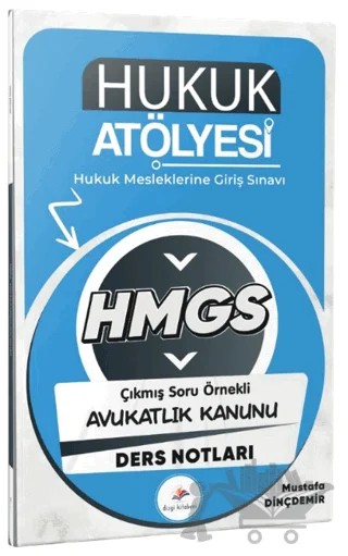 2026 Hukuk Atölyesi HMGS Hukuk Mesleklerine Giriş Sınavı Çıkmış Soru Örnekli Avukatlık Kanunu Ders Notları – Mustafa Dinçdemir – Dizgi Kitap kitap kapağı
