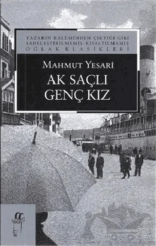 Ak Saçlı Genç Kız – Mahmut Yesari – Oğlak Yayıncılık kitap kapağı