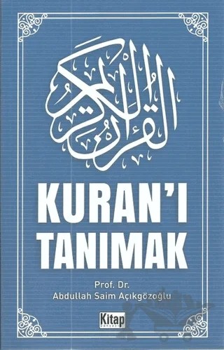 Kuran'ı Tanımak – Abdullah Saim Açıkgözoğlu – Kitap Dünyası Yayınları kitap kapağı