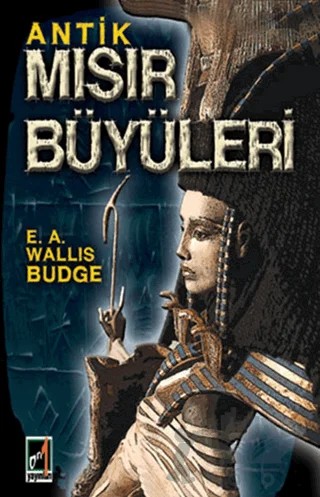 Antik Mısır Büyüleri – E. A. Wallis Budge – Onbir Yayınları kitap kapağı