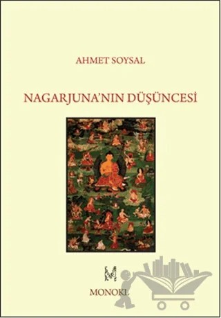Nagarjuna'nın Düşüncesi – Ahmet Soysal – MonoKL Yayınları kitap kapağı