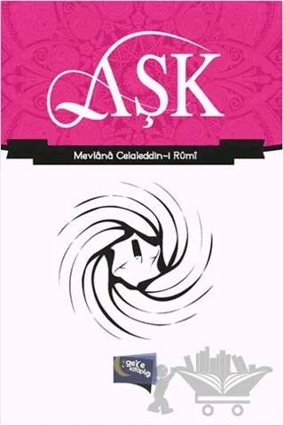 Aşk – Mevlana Celaleddin Rumi – Gece Kitaplığı kitap kapağı