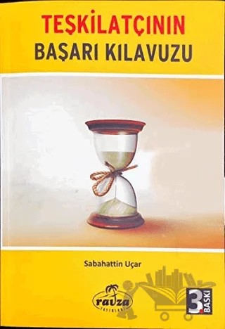 Teşkilatçının Başarı Kılavuzu – Sabahattin Uçar – Ravza Yayınları kitap kapağı